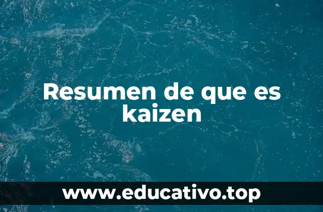 Resumen de que es kaizen