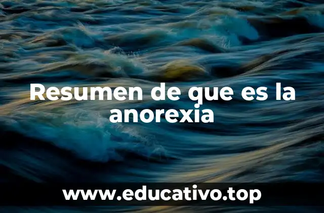 Resumen de que es la anorexia