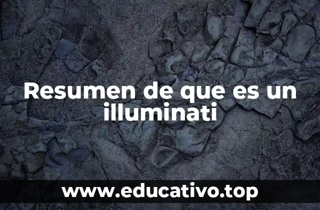 Resumen de que es un illuminati