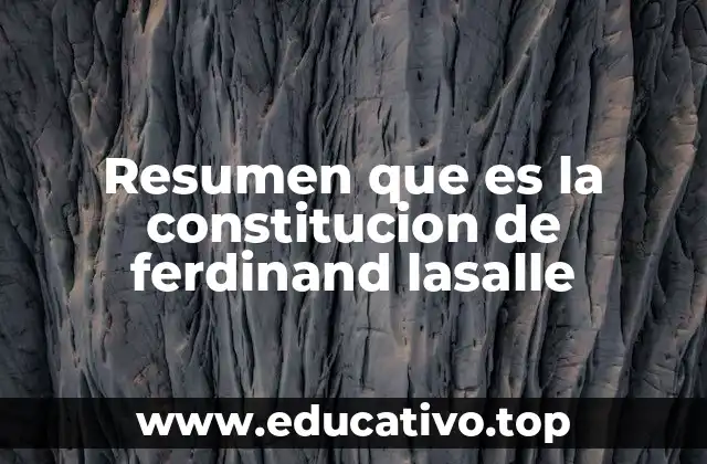Resumen que es la constitucion de ferdinand lasalle