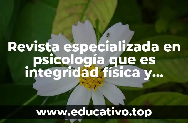 Revista especializada en psicología que es integridad física y emocional