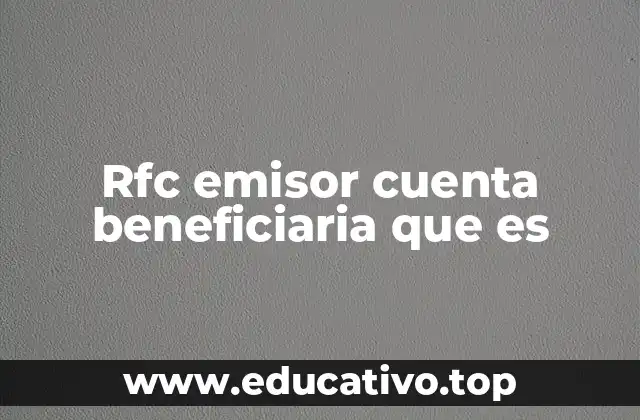 Rfc emisor cuenta beneficiaria que es
