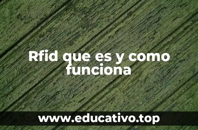 Rfid que es y como funciona