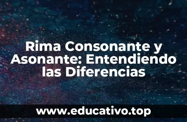 Rima Consonante y Asonante: Entendiendo las Diferencias