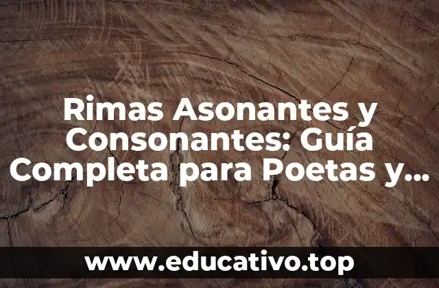Rimas Asonantes y Consonantes: Guía Completa para Poetas y Escritores