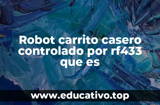 Robot carrito casero controlado por rf433 que es