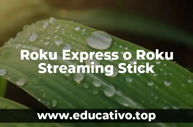 Roku Express o Roku Streaming Stick