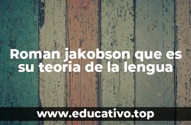 Roman jakobson que es su teoria de la lengua