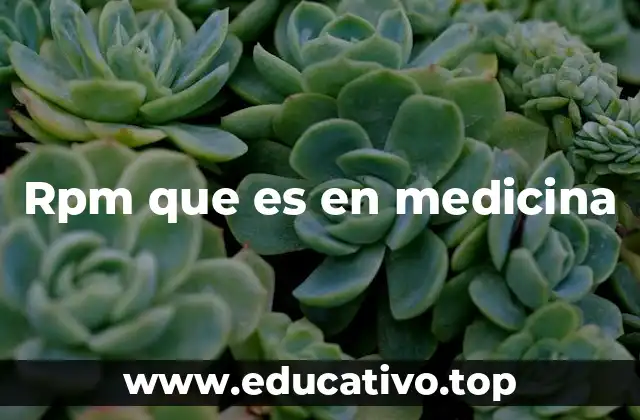 Rpm que es en medicina