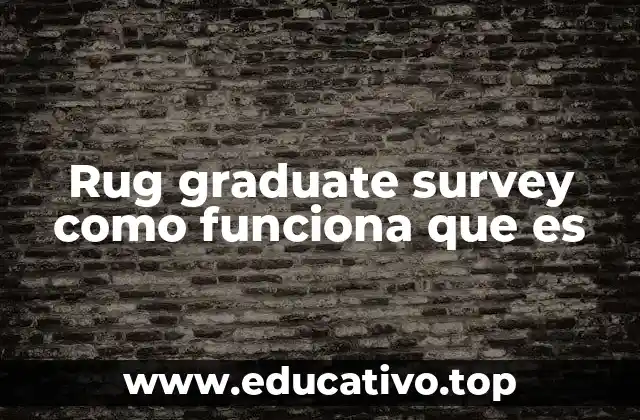 Rug graduate survey como funciona que es