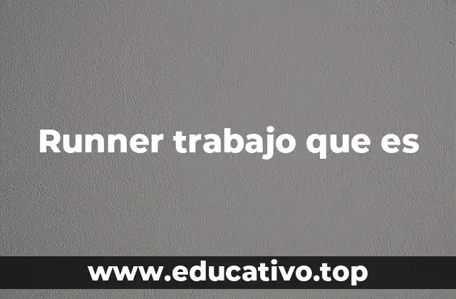 Runner trabajo que es