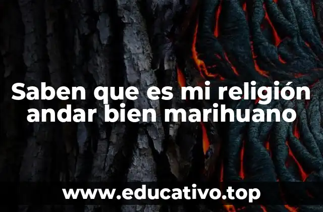 Saben que es mi religión andar bien marihuano