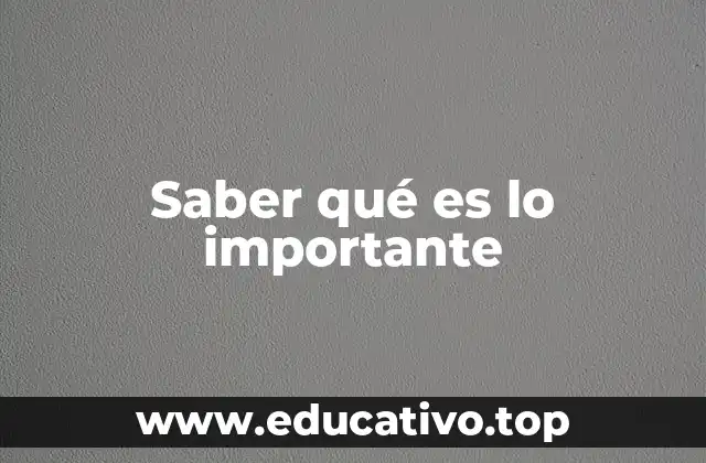 Saber qué es lo importante