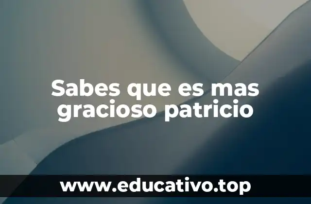 Sabes que es mas gracioso patricio