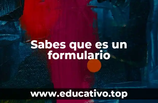 Sabes que es un formulario