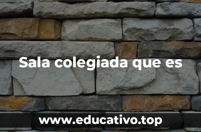 Sala colegiada que es