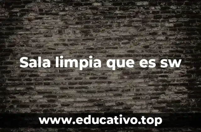 Características esenciales de una sala limpia SW