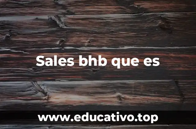 Sales bhb que es