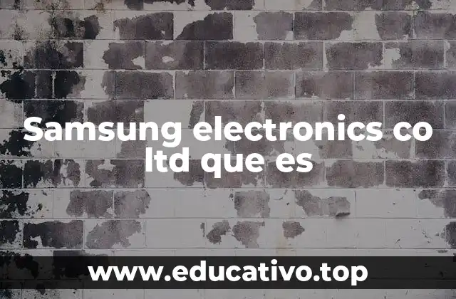 Samsung electronics co ltd que es