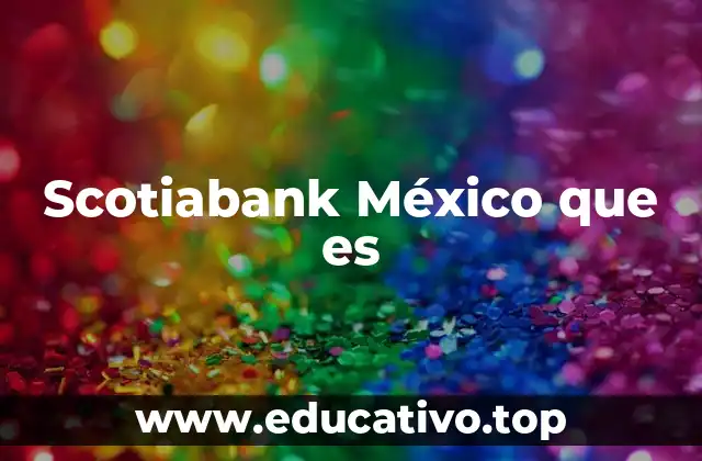 Scotiabank México que es