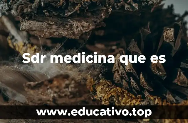 Sdr medicina que es