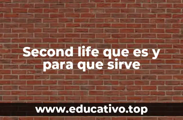 Second life que es y para que sirve