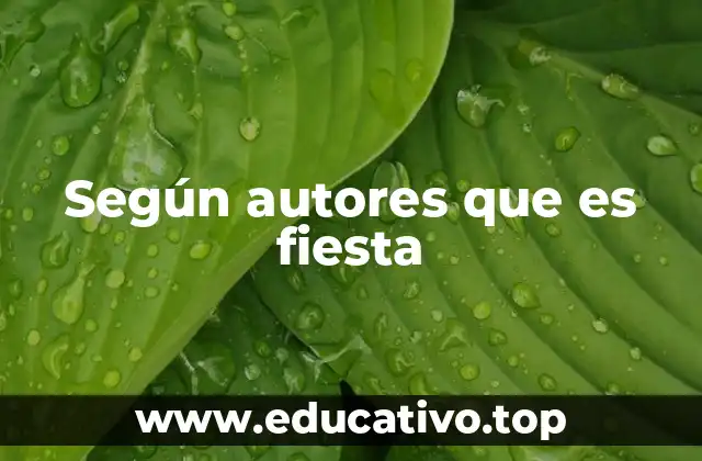 Según autores que es fiesta