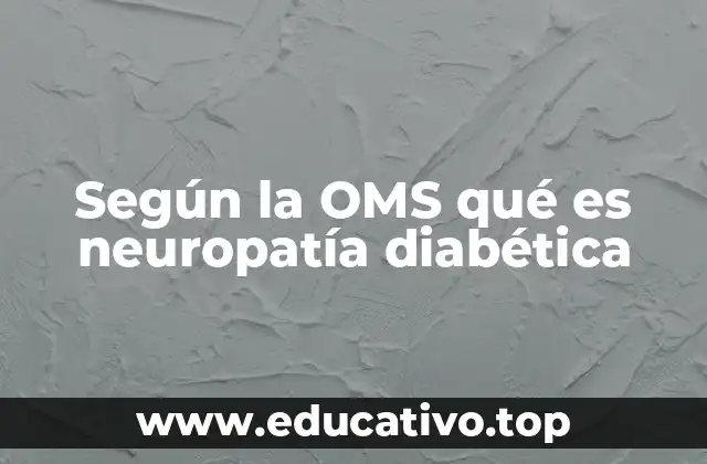 Según la OMS qué es neuropatía diabética