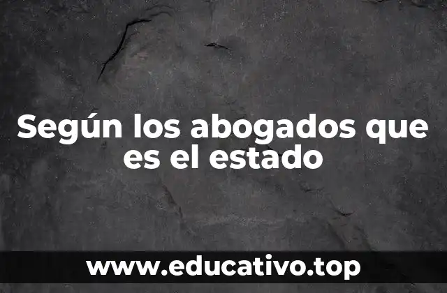 Según los abogados que es el estado