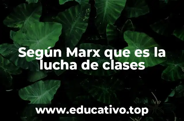 Según Marx que es la lucha de clases