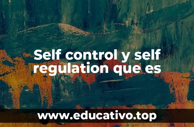 Self control y self regulation que es