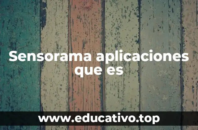 Sensorama aplicaciones que es