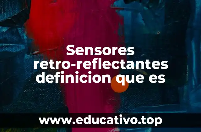 Aplicaciones industriales de los sensores retro-reflectantes