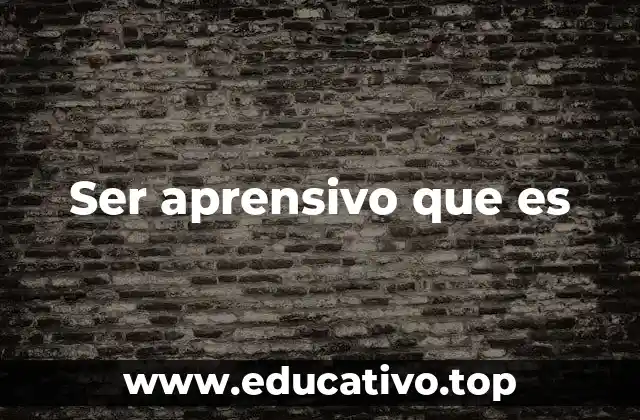 La aprensión como parte de la naturaleza humana