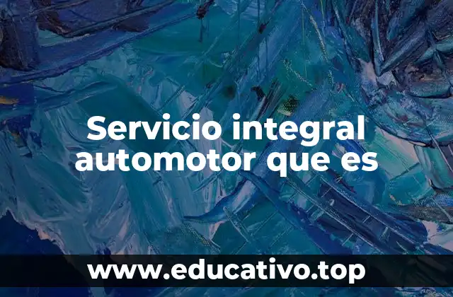 Servicio integral automotor que es