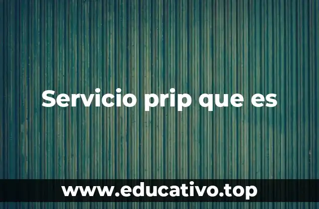 Servicio prip que es