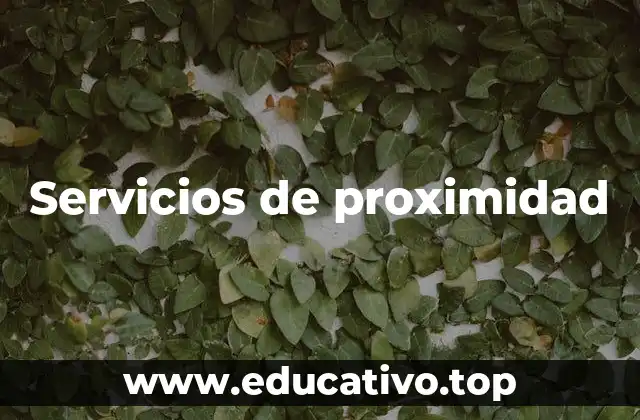 Servicios de proximidad