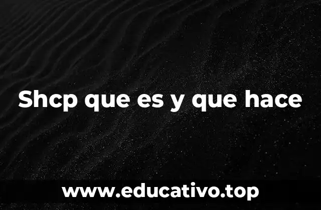 Shcp que es y que hace