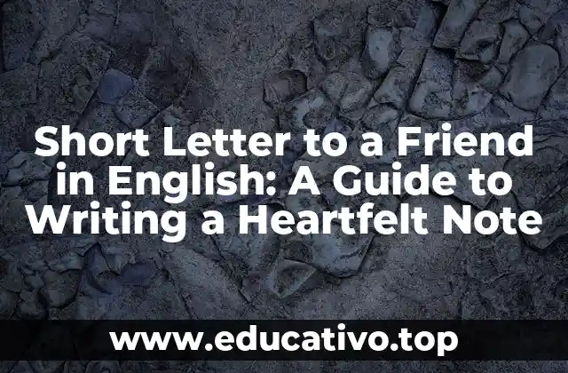 Short Letter to a Friend in English: A Guide to Writing a Heartfelt Note