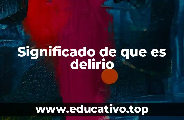 Significado de que es delirio