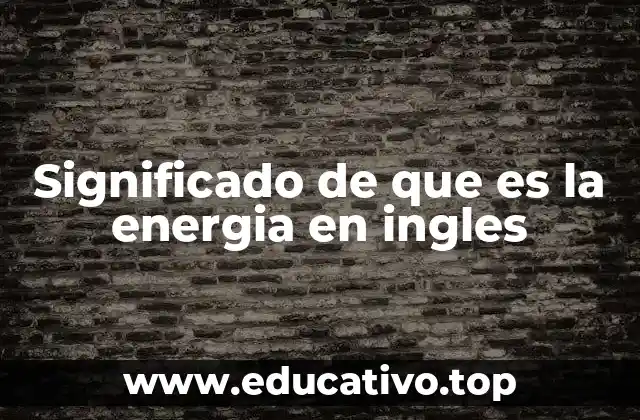 Significado de que es la energia en ingles