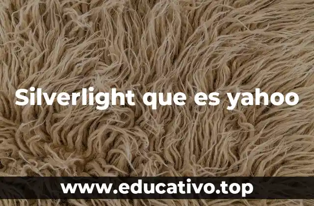 Silverlight que es yahoo