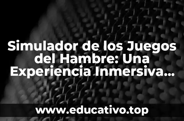 Simulador de los Juegos del Hambre: Una Experiencia Inmersiva en Línea