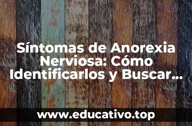 Síntomas Físicos de la Anorexia Nerviosa