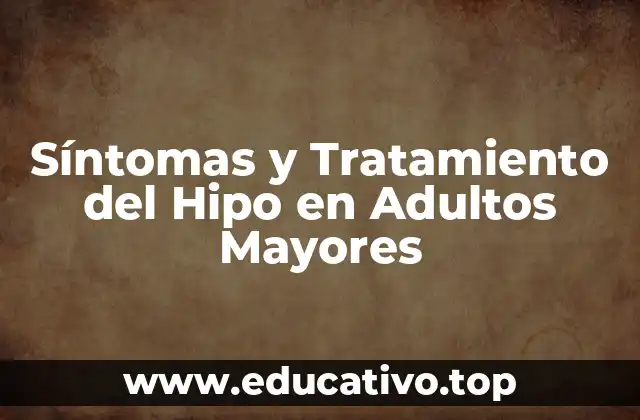 Síntomas y Tratamiento del Hipo en Adultos Mayores