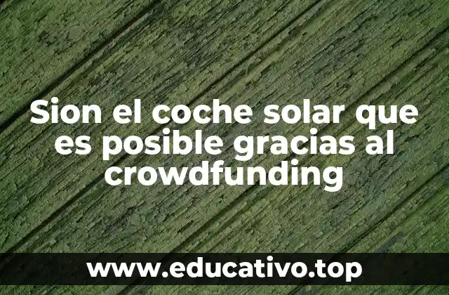 Sion el coche solar que es posible gracias al crowdfunding