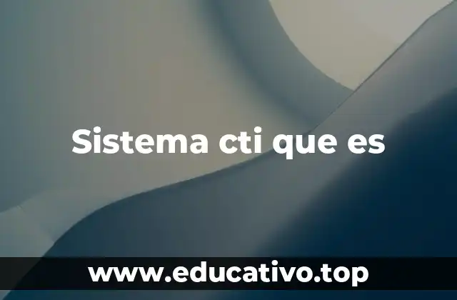 Sistema cti que es