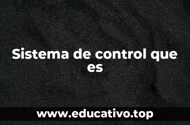 Sistema de control que es