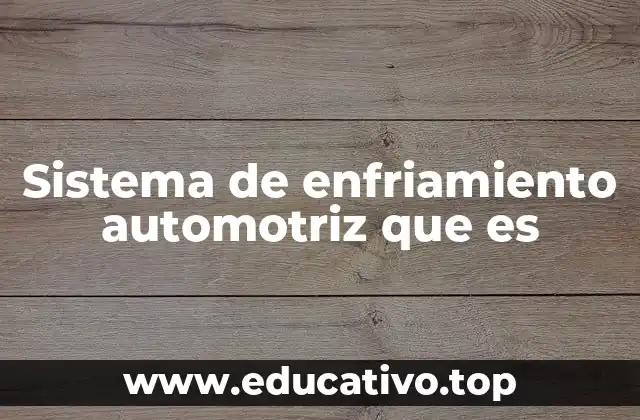 Cómo funciona el sistema de refrigeración del motor