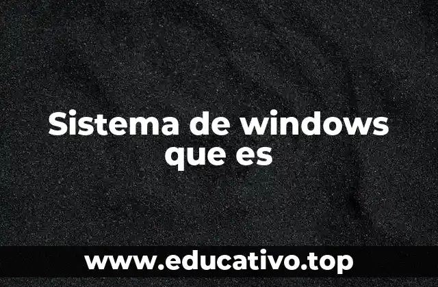 Sistema de windows que es